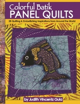 Colorful Batik Panel Quilts - Judith Vincentz Gula