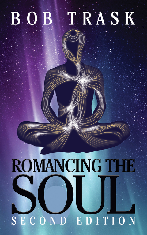 Romancing the Soul - Bob Trask