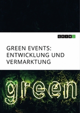 Green Events. Entwicklung und Vermarktung