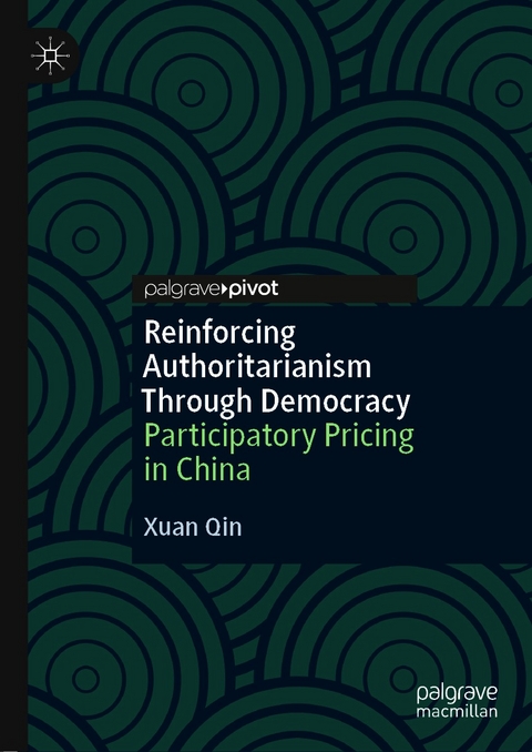 Reinforcing Authoritarianism Through Democracy - Xuan Qin