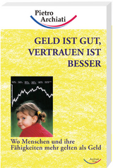 Geld ist gut, Vertrauen ist besser - Pietro Archiati