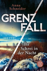 Grenzfall - Ihr Schrei in der Nacht - Anna Schneider
