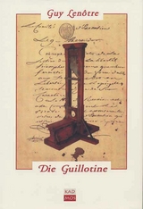 Die Guillotine - Guy Len&ocirc;tre