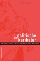 Die politische Karikatur - Thomas Knieper