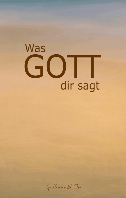 Was Gott mir sagt - Guillermo El Oso
