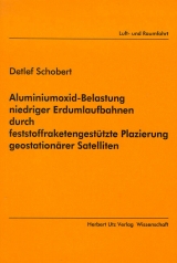 Aluminiumoxid-Belastung niedriger Erdumlaufbahnen durch feststoffraketengestützte Plazierung geostationärer Satelliten - Detlef Schobert