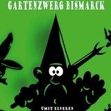 Gartenzwerg Bismarck - &Uuml;mit Elveren