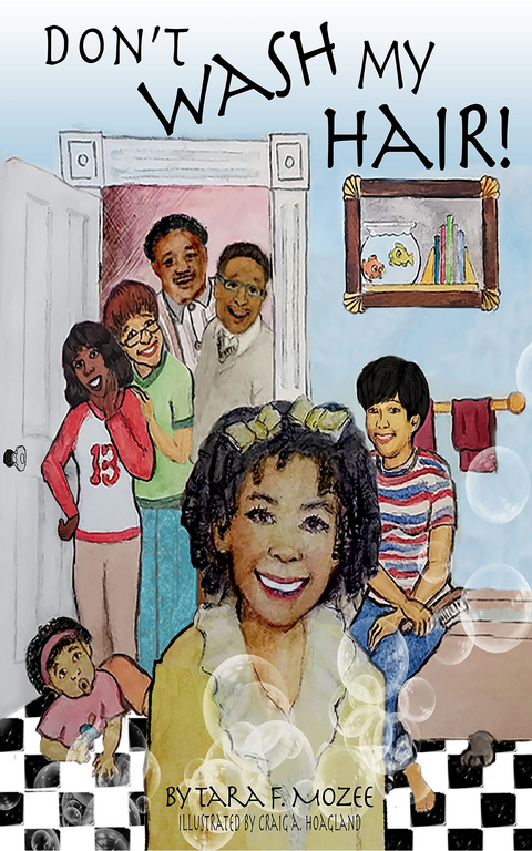 Don&rsquo;t Wash My Hair! - Tara F. Mozee
