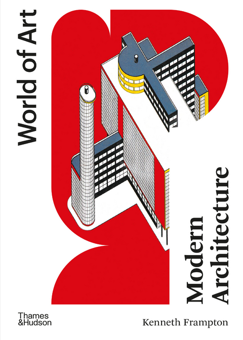 Modern Architecture: A Critical History (Fifth) (World of Art) - Kenneth Frampton