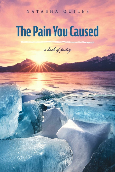 Pain You Caused -  Natasha Quiles