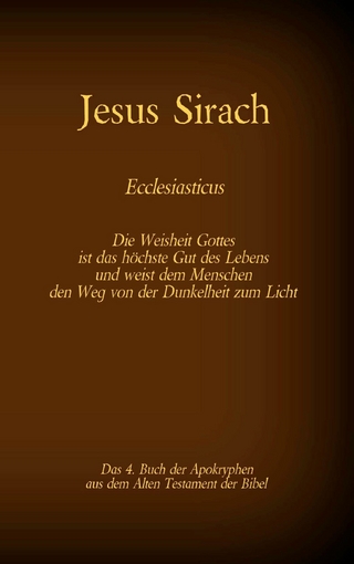 Das Buch Jesus Sirach, Ecclesiasticus, das 4. Buch der Apokryphen aus der Bibel