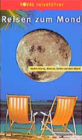 Reisen zum Mond - Werner  Tiki K&uuml;stenmacher