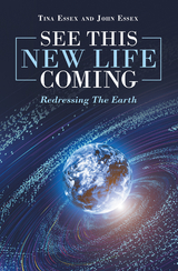 See This New Life Coming - Tina Essex, John Essex