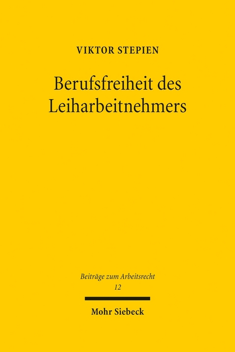 Berufsfreiheit des Leiharbeitnehmers -  Viktor Stepien
