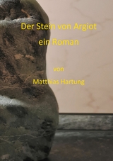 Der Stein von Argiot - Matthias Hartung