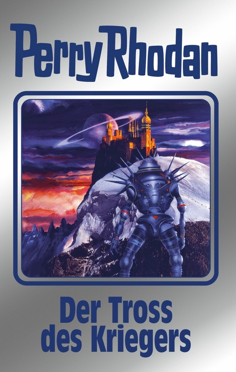 Perry Rhodan 153: Der Tross des Kriegers (Silberband) - Peter Griese, Arndt Ellmer, H. G. Francis, Kurt Mahr