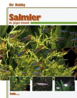 Ihr Hobby Salmler - J&uuml;rgen Schmidt