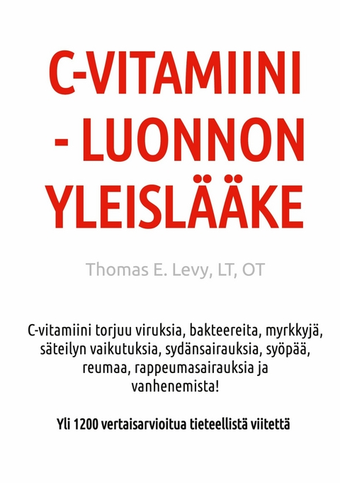C-Vitamiini - Luonnon Yleisl&auml;&auml;ke - Thomas Levy
