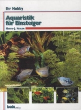 Ihr Hobby Aquaristik f&uuml;r Einsteiger - H J Krause