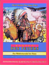 Karten des Feuers -  Chief Archie Fire Lame Deer