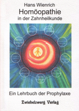 Die Hom&ouml;opathie in der Zahnheilkunde - Hans Wienrich