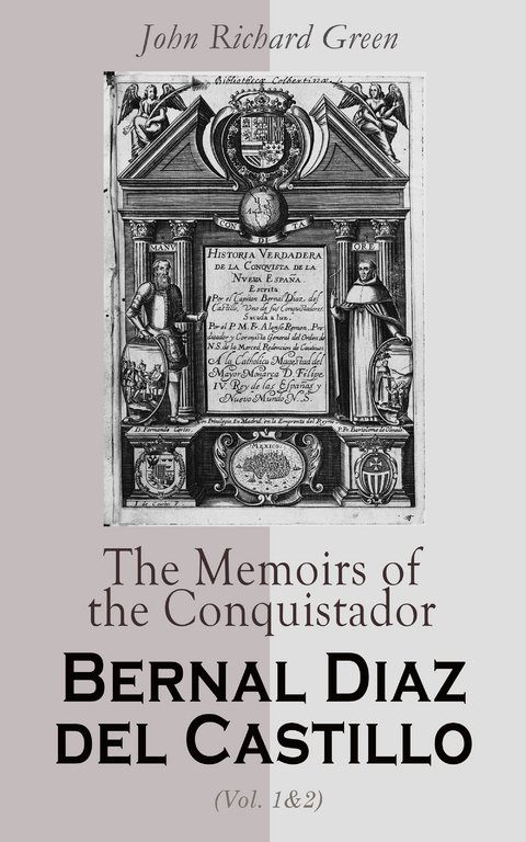 The Memoirs of the Conquistador Bernal Diaz del Castillo (Vol. 1&2) - Bernal D&iacute;az del Castillo