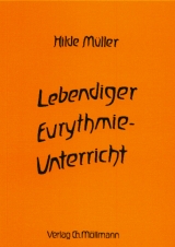 Lebendiger Eurythmie-Unterricht - Hilde M&uuml;ller