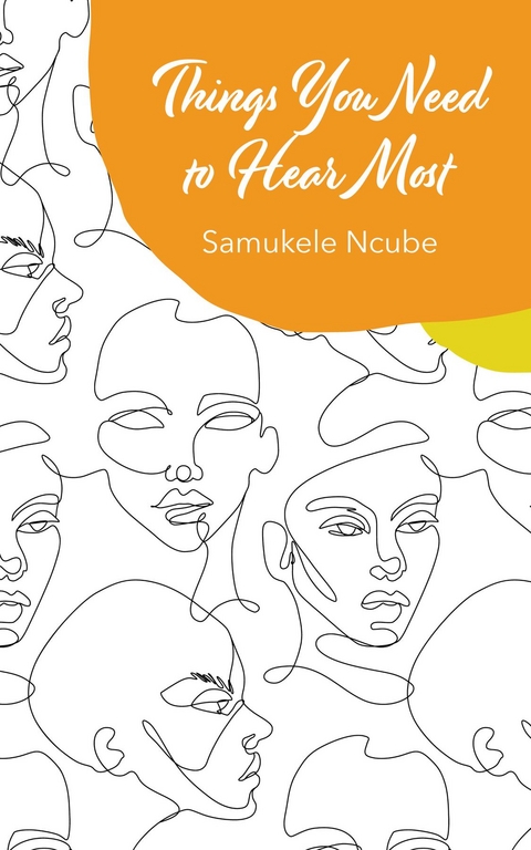 Things You Need to Hear Most - Samukele Ncube