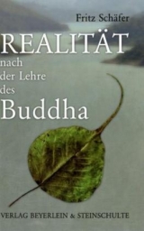 Realit&auml;t nach der Lehre des Buddha - Fritz Sch&auml;fer