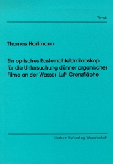 Ein optisches Rasternahfeldmikroskop f&uuml;r die Untersuchung d&uuml;nner organischer Filme an der Wasser-Luft-Grenzfl&auml;che - Thomas Hartmann