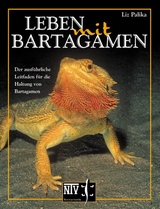 Leben mit Bartagamen - Liz Palika