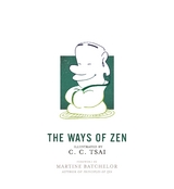 The Ways of Zen - C. C. Tsai