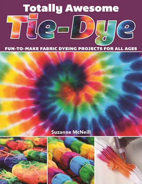 Totally Awesome Tie-Dye - Suzanne McNeill Czt