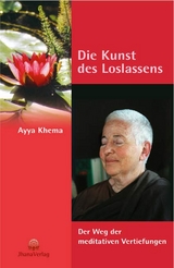 Die Kunst des Loslassens - Ayya Khema