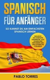 Spanisch für Anfänger - Pablo Torres