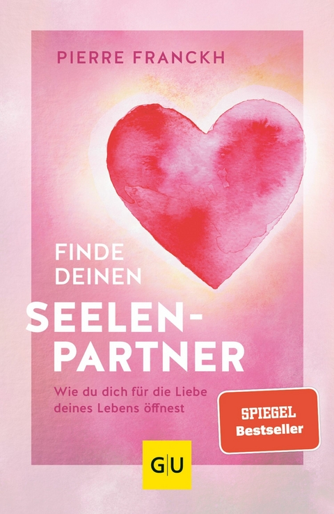 Finde deinen Seelenpartner - Pierre Franckh