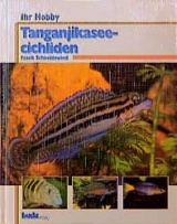 Ihr Hobby Tanganjikaseecichliden - Frank Schneidewind