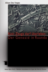 Kein Zeuge darf &uuml;berleben - Alison Des Forges