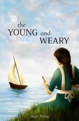 The Young and Weary - Skyler Nicole Talley