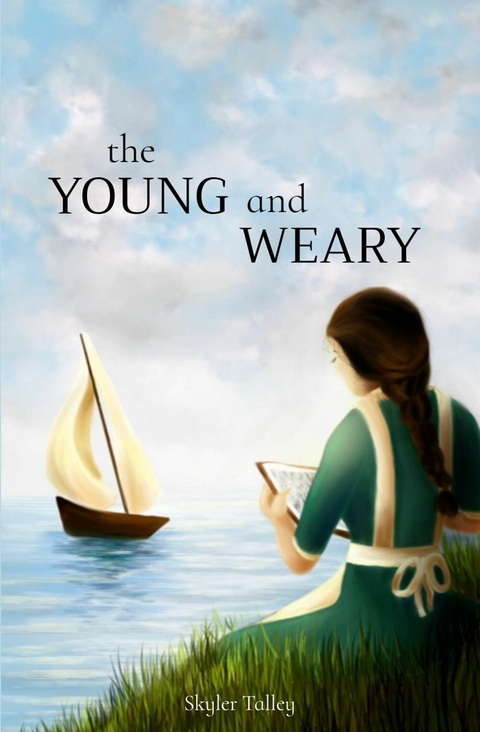 The Young and Weary - Skyler Nicole Talley