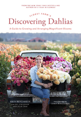Floret Farm's Discovering Dahlias -  Erin Benzakein