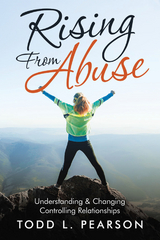 Rising from Abuse - Todd L. Pearson