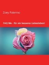 FAQ Me - f&uuml;r ein besseres Liebesleben! - Zoey Palermo