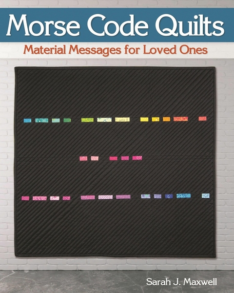 Morse Code Quilts - Sarah J. Maxwell