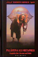 Pal&auml;stina als Metapher - Mahmoud Darwisch
