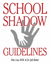 School Shadow Guidelines - Jed Baker, Alex Liau Whatt Meng