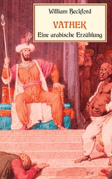 Vathek, eine arabische Erz&auml;hlung - William Beckford