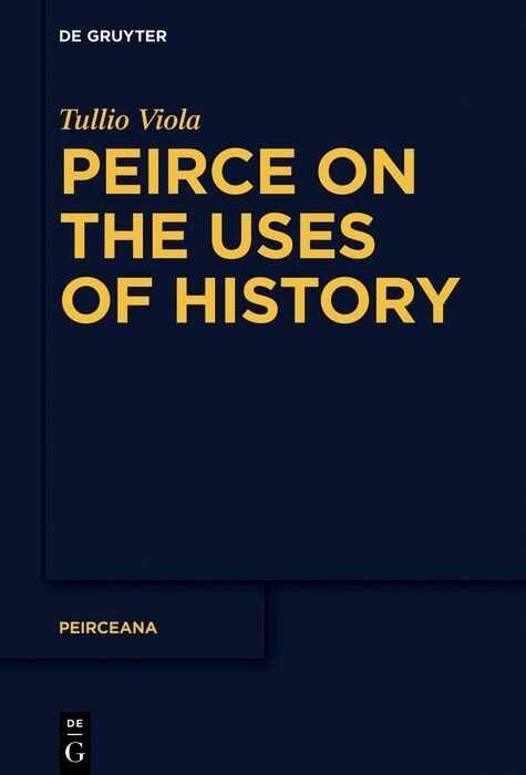 Peirce on the Uses of History -  Tullio Viola