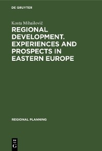 Regional development. Experiences and prospects in eastern Europe - Kosta Mihailovi