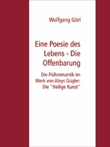 Eine Poesie des Lebens - Die Offenbarung -  Wolfgang G&ouml;rl